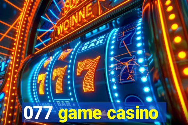 077 game casino